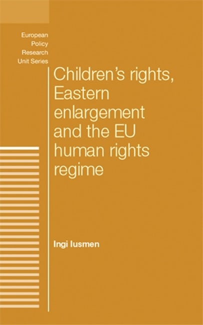 Book cover image for Children's rights, Eastern enlargement and the EU human rights regime ISBN: 9780719088223